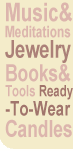 Music & Meditations, Jewelry, Books & Tools, Ready-To-Wear, Candles