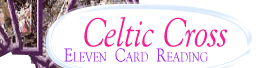 Celtic Cross: Eleven Card Reading